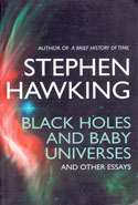 Black Holes and Baby Universes and Other Essays
