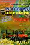 Incoterms Export Costing and Pricing with Practical Guide to Incoterms 2010