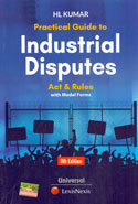 Practical Guide to Industrial Disputes Act and Rules With Model Forms