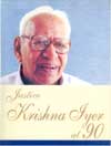 Justice Krishna Iyer at 90