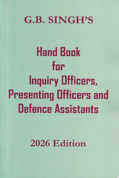 Hand Book for Inquiry Officers Presenting Officers and Defence Assistants