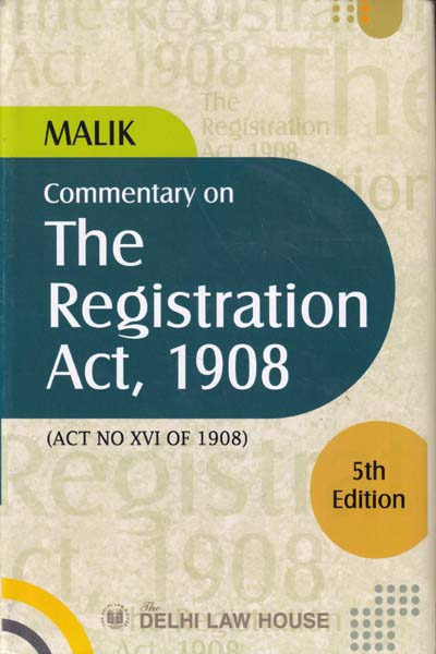 Commentary on the Registration Act 1908 Act No XVI of 1908