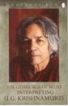 The Other Side of Belief Interpreting U G Krishnamurti