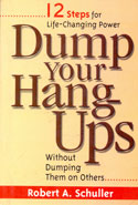 Dump Your Hang Ups Without Dumping Them On Others 12 Steps For Life Changing Power