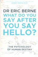 What Do You Say After You Say Hello the Psychology of Human Destiny