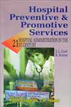 Hospital Preventive and Promotive Services Hospital Administration in the 21 Century