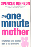 The One Minute Mother : How to help your children learn to like themselves