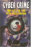 Cyber Crime Impacts in the New Millennium