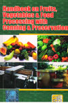 Handbook on Fruits Vegetables and Food Processing with Canning and Preservation
