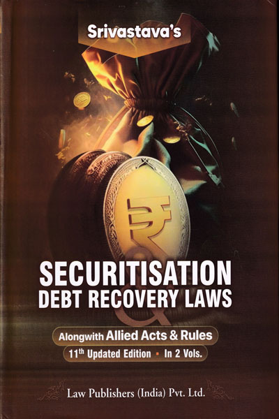 Securitisation Debt Recovery Laws Alongwith Allied Acts and Rules In 2 Vols