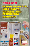 Technology of Petrochemicals Lubricants Greases and Petroleum Refining