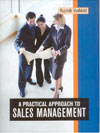 A Practical Approach to Sales Management