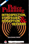 Police Planning Introspection Strategies Perception Reforms
