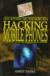 An Ethical Guide to Hacking Mobile Phones