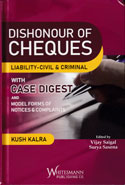 Dishonour of Cheques Liability Civil and Criminal with Case Digest and Model forms of Notices and Complaints