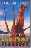 Eco Imperialism Green Power Black Death