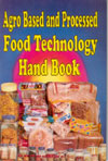 Agro Based and Processed Food Technology Handbook