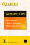 Workbook on Risk Management Financial Management General Bank Management for CAIIB Examination
