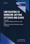 Law Relating to Gambling Betting Lotteries and Clubs Alongwith Lotteries Regulation Act 1998 and Gambling Laws of Various States