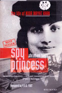 Spy Princess the Life of Noor Inayat Khan