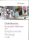 Globalization Economic Reforms and Employment Strategy in India