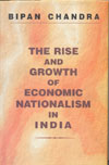 The Rise and Growth of Economic Nationalism in India