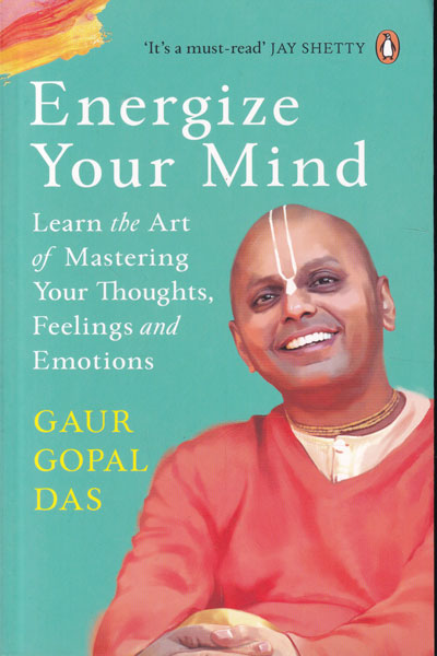 Energize Your Mind Learn the Art of Mastering Your Thoughts Feelings and Emotions