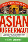 Asian Juggernaut the Rise of China India and Japan