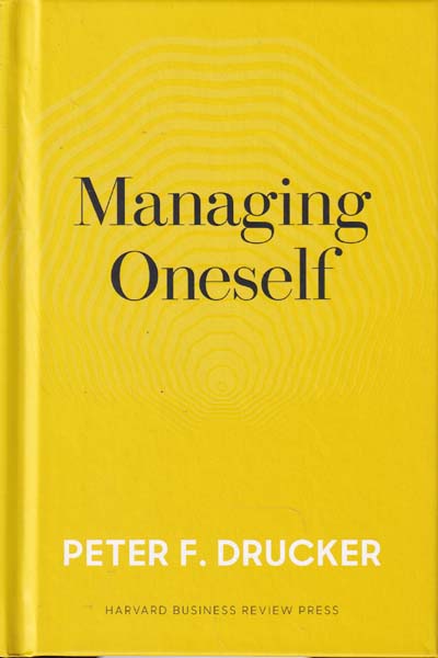 Managing Oneself and What Makes an Effective Executive