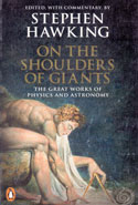 On the Shoulders of Giants the Great Works of Physics and Astronomy