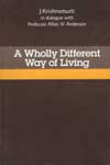 A Wholly Different way of Living
