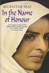 In the name of Honour A Memoir of Mukhtar Mai