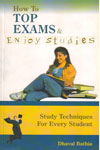 How To Top Exams and Enjoy Studies