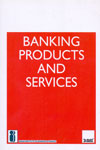 Banking Products and Services
