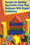 Secrets for Making Big Profits From Your Business With Export Guidelines