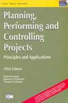Planning Performing and Controlling Projects Principles and Applications