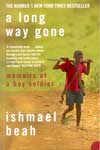 A Long Way Gone memoirs of a boy soldier
