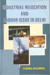 Industrial Relocation and Labour Issue In Delhi