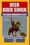 Veer Kuer Singh The Great Warrior of 1857