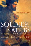 Soldier Sahibs the Men Who Made the North West Frontier