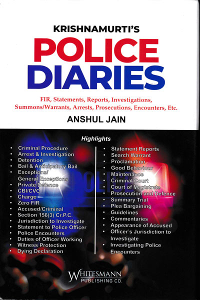 Krishnamurtis Police Diaries FIR Statements Reports Investigations Summons Warrants Arrests Prosecutions Encounters etc