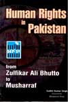 Human Right In Pakistan From Zulfikar Ali Bhutto to Musharraf