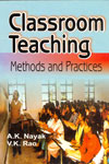 Classroom Teaching Methods and Practices