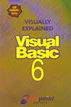 Visually Explained Visual Basic 6