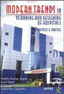 Modern Trends in Planning and Designing of Hospitals Principles and Practice