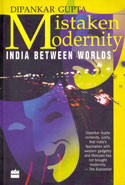 Mistaken Modernity India Between Worlds