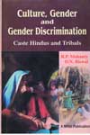 Culture Gender and Gender Discrimination Caste Hindus and Tribals