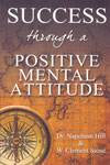 Success Through A Positive Mental Attitude
