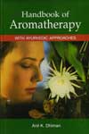 Handbook of Aromatherapy with Ayurvedic Approaches