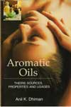 Aromatic Oils Theirs Sources Properties and Usages